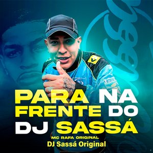 Para na Frente do Dj Sassa (feat. MC Rafa Original)