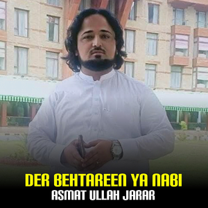 Der Behtareen Ya Nabi