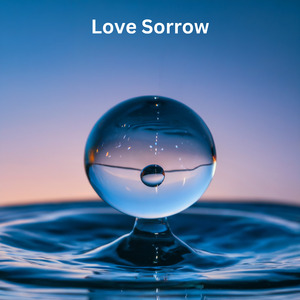 Love Sorrow