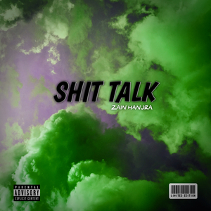 Shit Talk (Zain Hanjra)
