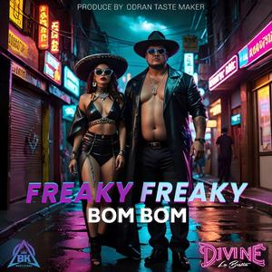 Freaky Freaky Bom Bom