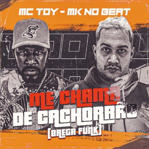 Me Chama Cachorrão (feat. MK no Beat)