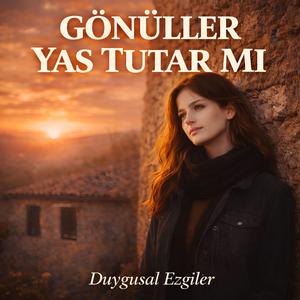 Gönüller Yas Tutar mı