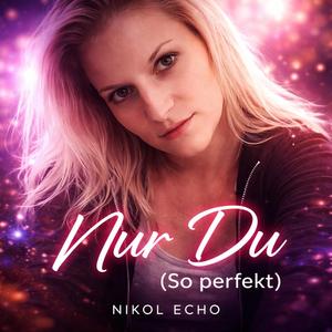 Nur Du (So perfekt)