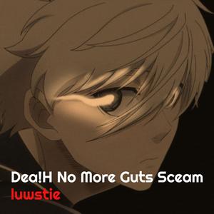 Dea!H No More Guts Sceam