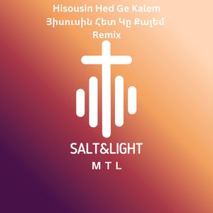 Hisousin Hed Ge Kalem-Յիսուսին Հետ Կը Քալեմ (Special Version)