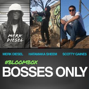 Bosses Only (feat. Merk Diesel & HataMaka Sheem)