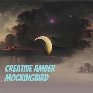 Creative Amber Mockingbird
