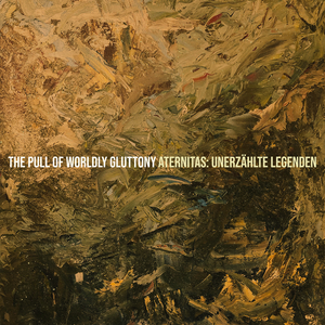 The Pull of Worldly Gluttony