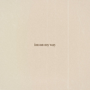 im on my way