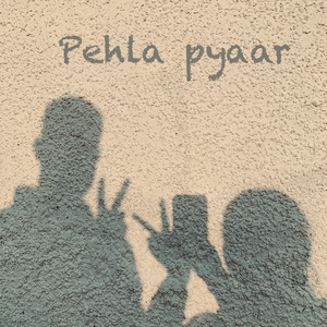 Pehla pyaar