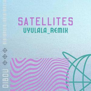 Satellites (uyulala remix)