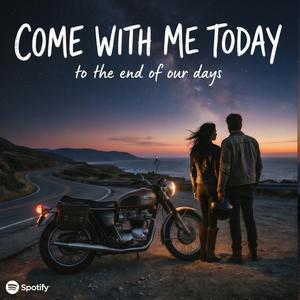 come with me