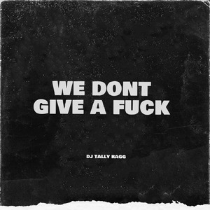 We Don't Give A ****