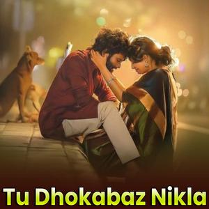 Tu Dhokabaz Nikla