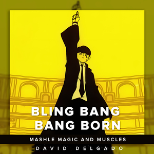 Bling Bang Bang Born (From "Mashle Magic and Muscles") (Spanish TV-Size Cover)