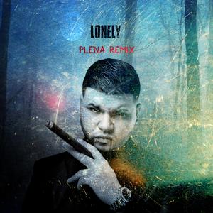 Lonely (feat. Yardin Beats) (Plena Remix) (Plena Remix)