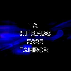 Ta Hitmado Esse Tambor (Remix)