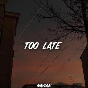 Too Late