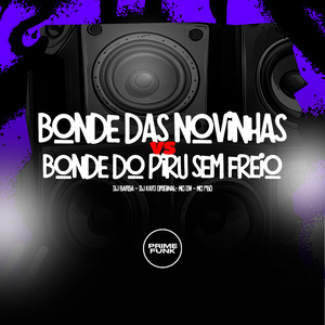 Bonde Das Novinhas Vs Bonde Do Piru Sem Freio