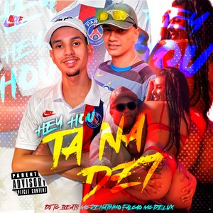 Hey Hou Ta na Dz7 (feat. Mc Delux & MC Renatinho Falcão)