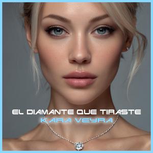El diamante que tiraste