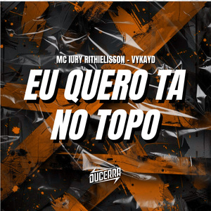 Eu quero ta no topo