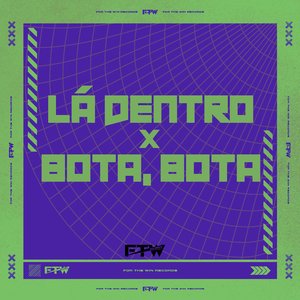 Lá Dentro X Bota, Bota (feat. Mc Naay)