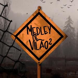 Medley de Vilão 2 (feat. Mc Flecha)