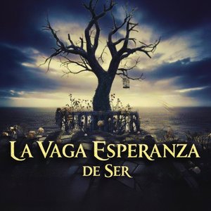 La Vaga Esperanza de Ser