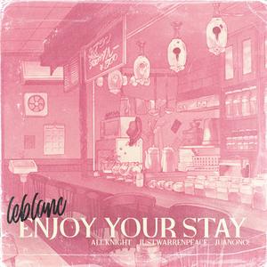 Enjoy Your Stay! (feat. Juanono! & JustWarrenPeace)