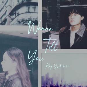 Wanna Tell You