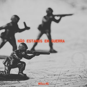 Não Estamos em Guerra