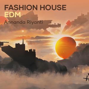 Fashion House Edm