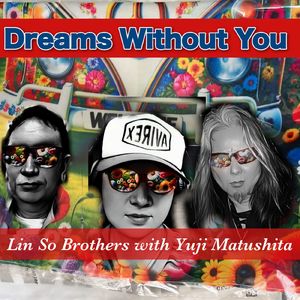 Dreams Without You (feat. Yuji Matushita)