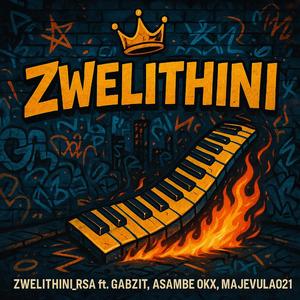 ZWELITHINI (feat. Gabzit, Asambe Okx & Majevula_021)