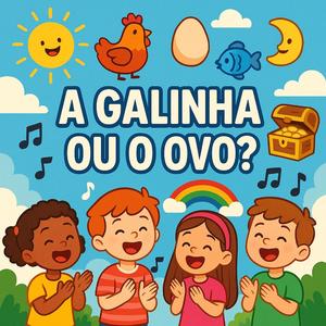 A GALINHA OU O OVO?