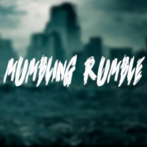 Mumbling Rumble
