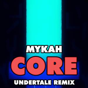 CORE (Undertale Remix)