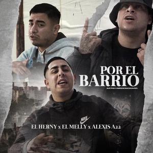 Por el Barrio (Con Alexis 22 y el Melly)