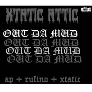 Out The Mud (feat. Rufino & Xtatic)