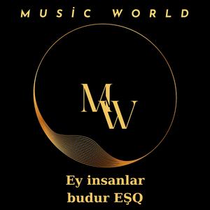 Ey insanlar budur eşq