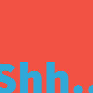 Shh!