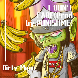 I Don't Care(Prod by.PUNISHME)
