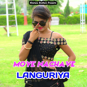 Moye Nachave Languriya