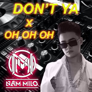 Don't Ya ft Oh Oh Oh - Nam Milo Remix