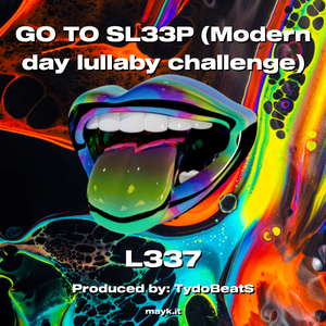 GO TO SL33P (Modern day lullaby challenge)