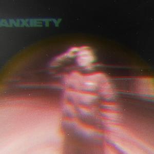 ANXIETY
