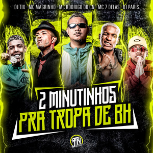 2 Minutinhos pra Tropa de Bh