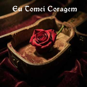 Eu Tomei Coragem